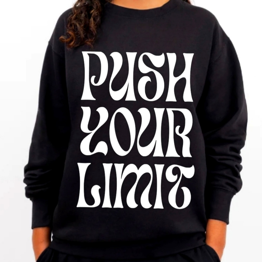 Push your limits sweatshirt
